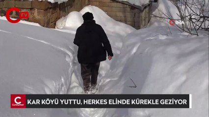 Kar köyü yuttu, herkes elinde kürekle geziyor