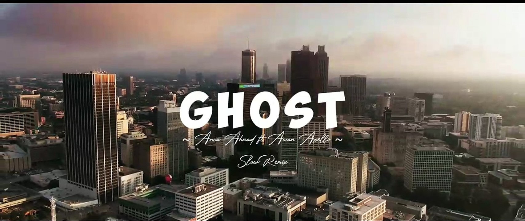 Ghost - Anca Ahmad feat Awan Axello - DJ slow remix