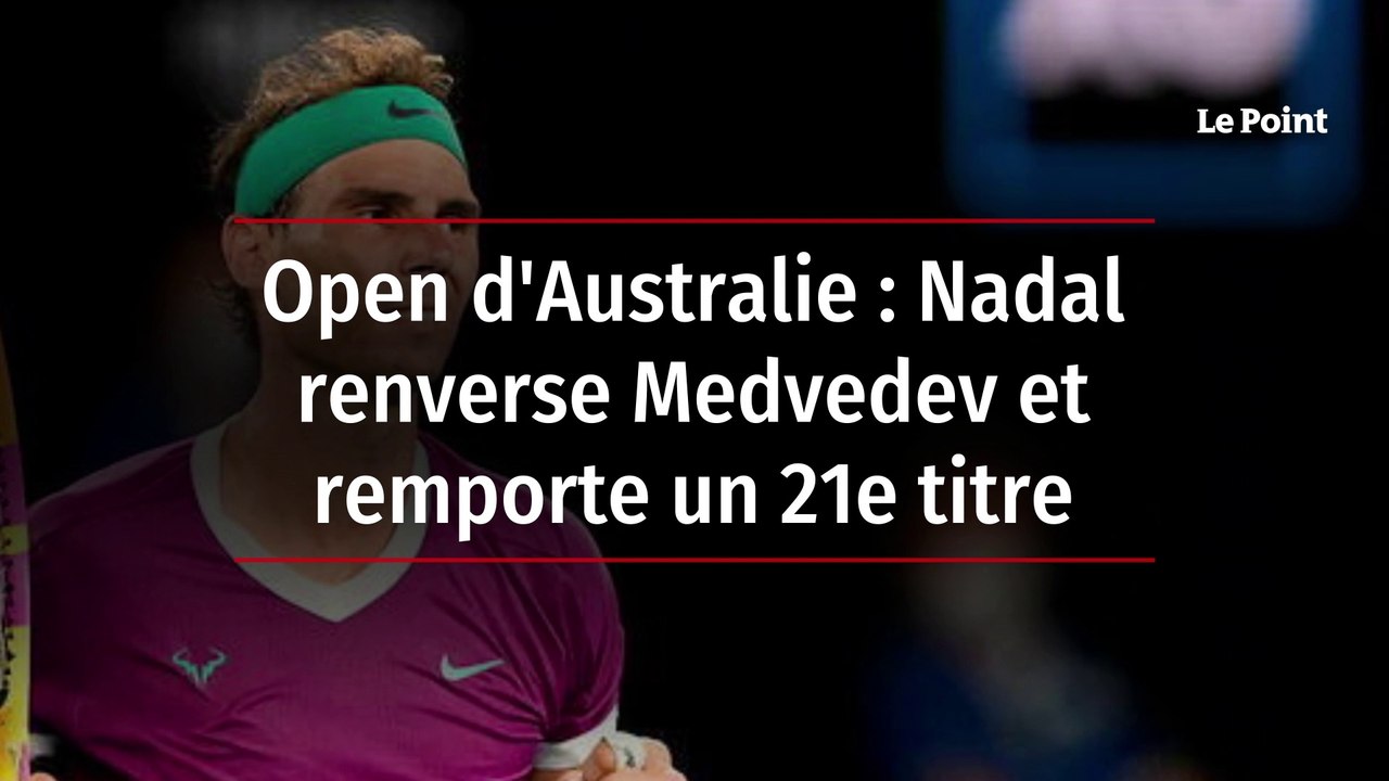 Open d'Australie : Nadal remporte son 21e grand chelem, un record