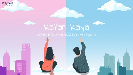 Rannie Raymundo Ft. Viktoria - Kailan Kaya (Official Lyric Video)
