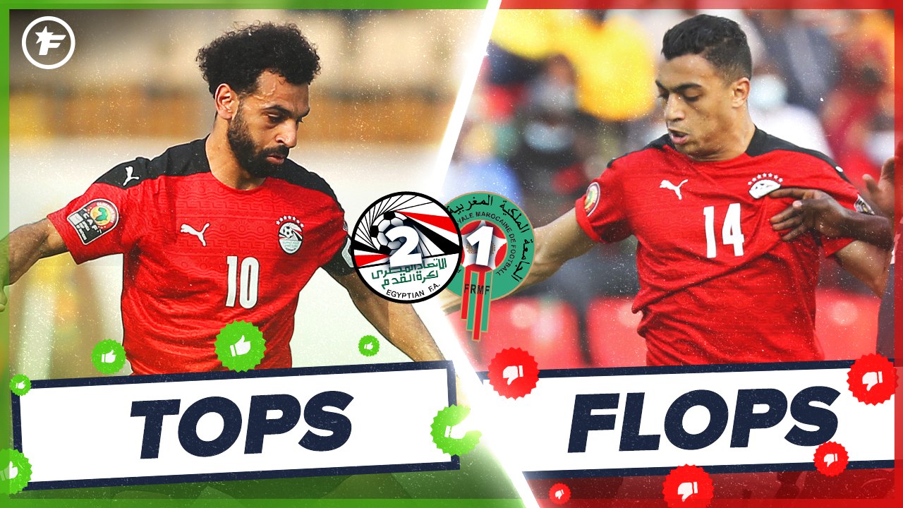 Les Tops et Flops d'Égypte-Maroc : l'Égypte de...