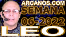 LEO - Horóscopo ARCANOS.COM 30 de enero al 5 de febrero de 2022 - Semana 06