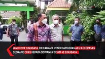Guru Pukul Siswa Ini Reaksi Wali Kota Surabaya Eri Cahyadi