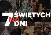 7 świętych na 7 dni. 31 stycznia - 6 lutego