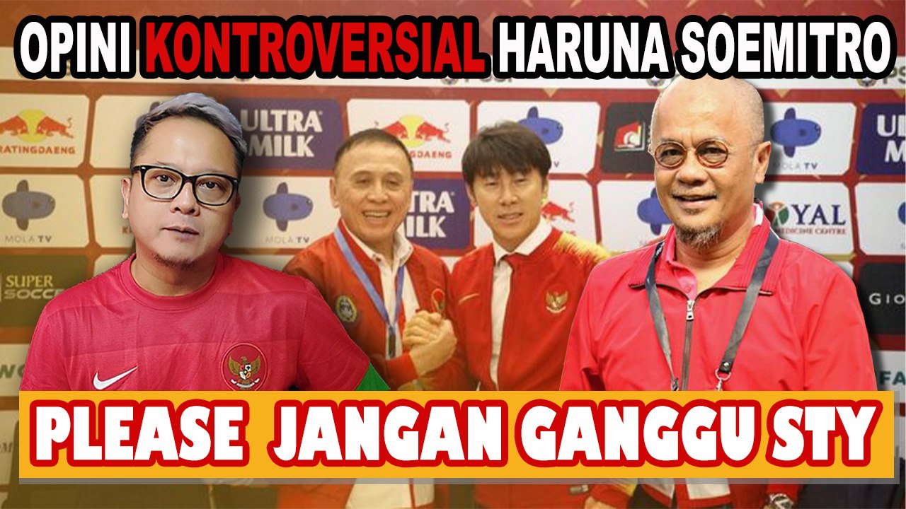 PERNYATAAN HARUNA SOEMITRO MEMBUAT KERESAHAN PECINTA TIMNAS