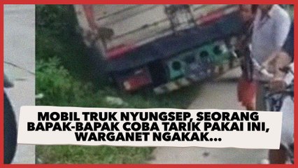 Mobil Truk Nyungsep, Seorang Bapak-bapak Coba Tarik Pakai Hal ini, Warganet Ngakak: Kekuatan 'Supra'natural