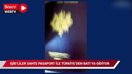 IŞİD'liler sahte pasaportla Türkiye'den Batı ülkelerine gidiyor