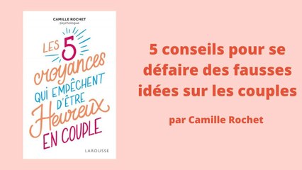 5 conseils pour se défaire des fausses idées sur les couples