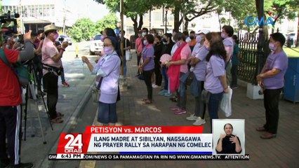 Ilang madre at sibilyan, nagsagawa ng prayer rally sa harapan ng Comelec | 24 Oras