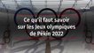 Ce qu'il faut savoir sur les Jeux olympiques de Pékin 2022