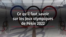 Ce qu'il faut savoir sur les Jeux olympiques de Pékin 2022