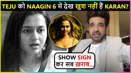 Karan Kundrra NOT HAPPY With Gf Tejasswi Signing Role In Naagin 6 ?