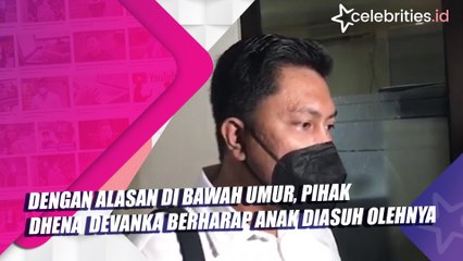 Dengan Alasan di Bawah Umur, Pihak Dhena  Devanka Berharap Anak Diasuh olehnya