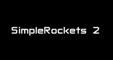 SimpleRockets 2 (iOS, Android) : date de sortie, apk, news et astuces du jeu de simulation de physique !