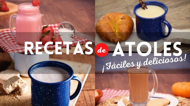 4 deliciosas y fáciles recetas de atoles calientes para acompañar