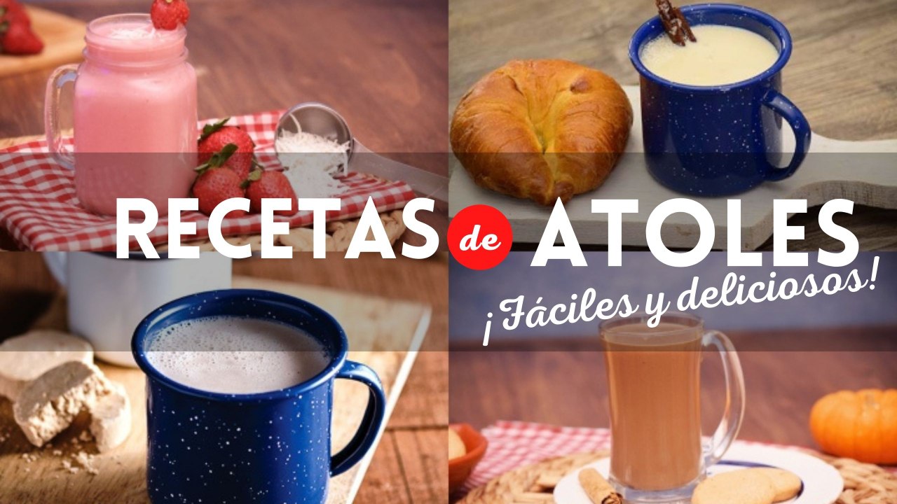 4 deliciosas y fáciles recetas de atoles calientes para acompañar