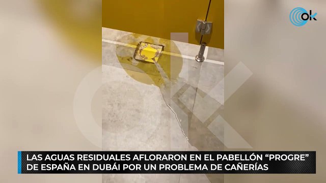 Las aguas residuales afloraron en el pabellón 'progre' de España en Dubái por un problema de cañerías