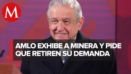 Minera de EU pide indemnización millonaria a México, acusa AMLO