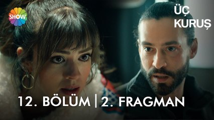 Üç Kuruş 12. Bölüm 2. Fragman | “Doğanın kanunu; güçlü olan hayatta kalır…”