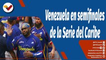 Deportes VTV Tarde | Venezuela se impone ante Panamá y avanza a semifinales de la Serie del Caribe