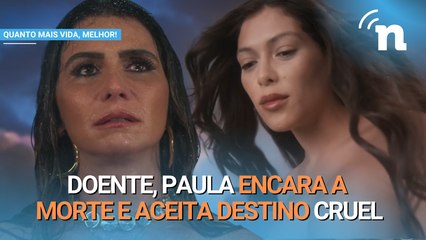 Quanto Mais Vida, Melhor!: Paula vira a escolhida da morte? Descubra