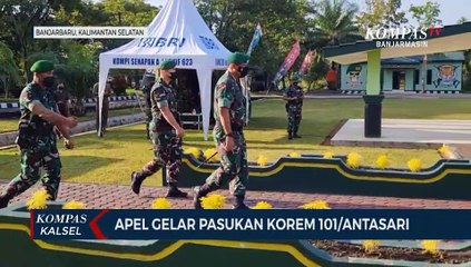 Apel Gelar Pasukan, Korem 101/Antasari Pastikan Kawal Pemindahan IKN