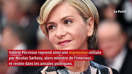 Valérie Pécresse : « Je vais ressortir le Kärcher de la cave »