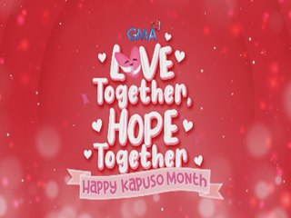 Kapuso Month 2022: Love together, hope together