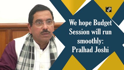 We hope Budget Session will run smoothly: Pralhad Joshi