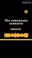 EDITORIAL EN INGLES l The consensus scenario