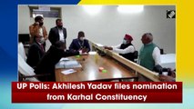 UP Polls: Akhilesh Yadav files nomination from Karhal constituency