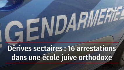 Dérives sectaires : 16 arrestations dans une école juive orthodoxe