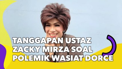 Bijak, Begini Tanggapan Ustaz Zacky Mirza soal Polemik Wasiat Dorce Gamalama