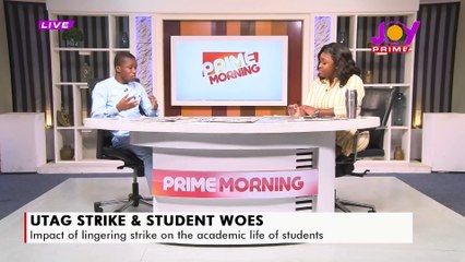 UTAG STRIKE AND STUDENT WOES: Impact of lingering strike on the academic life of students - Beyond the headlines - Prime Morning on JoyPrime (1-2-22)