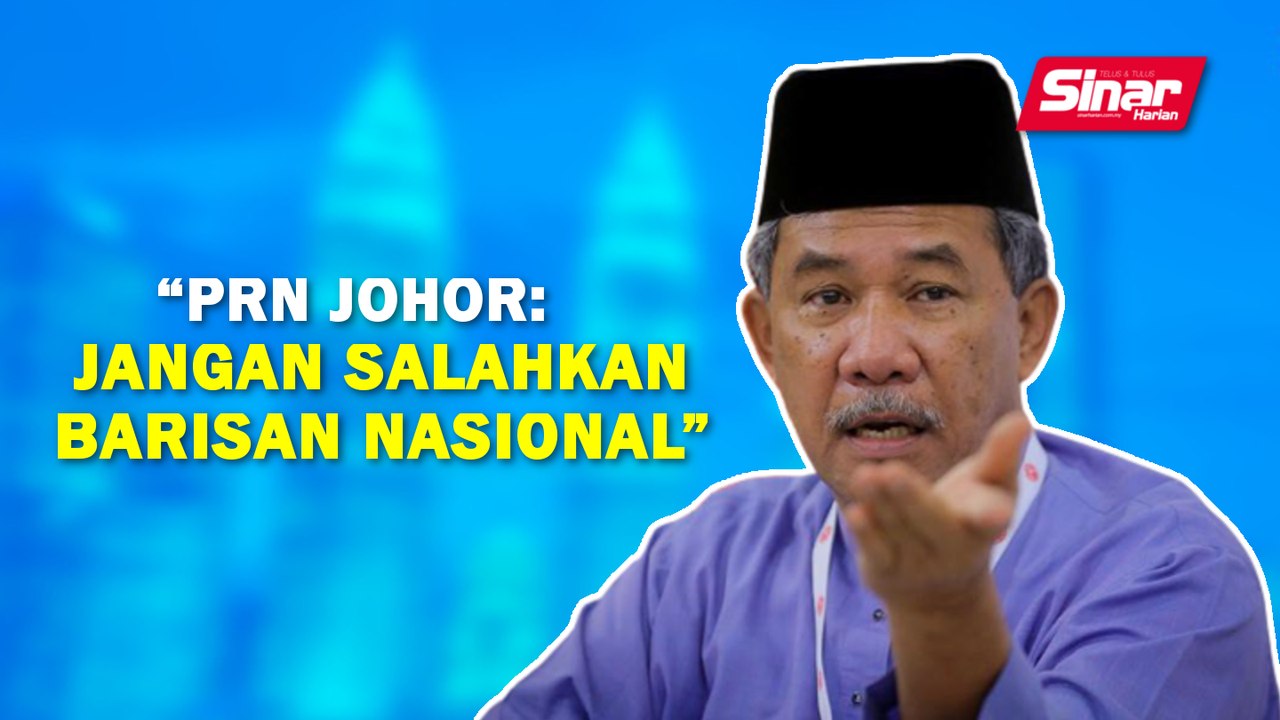 SINAR PM: PRN Johor: Jangan salahkan Barisan Nasional