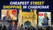 Cheapest Street Shopping In Charminar | Priya's Studio | Priya Inturu 