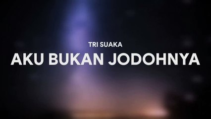 Tri Suaka - Aku Bukan Jodohnya (Lirik)