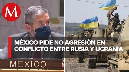 México llama al Consejo de Seguridad de la ONU a respetar soberanía de Ucrania