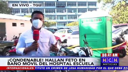 ¡Indignante! Hallan feto en baño móvil del Hospital Escuela