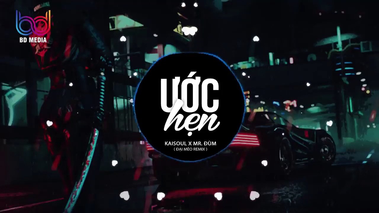 ƯỚC HẸN Remix - KAISOUL x MR.ĐÙM, Đại Mèo Remix - Điệu lý khúc ca Xê xàng xê liêu cống xê Chillout music