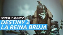 Destiny 2: La Reina Bruja - Armas y equipo