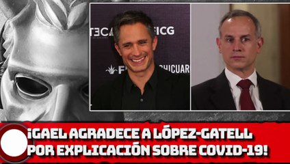 ¡Gael García agradece a Hugo López-Gatell por explicación sobre covid-19!