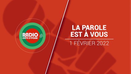 La Parole est à Vous du 01 février 2022 [Radio Côte d'Ivoire]