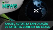 Ao Vivo | Anatel autoriza exploração de satélites Starlink no Brasil | 01/02/2022 | #OlharDigital