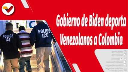 Mundo en Contexto I Gobierno de Joe Biden deporta clandestinamente a Venezolanos hacia Colombia