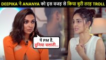 OMG ! Deepika Sarcastically TAUNTS Ananya For This Big Reason, Actress Has This To Say In Return