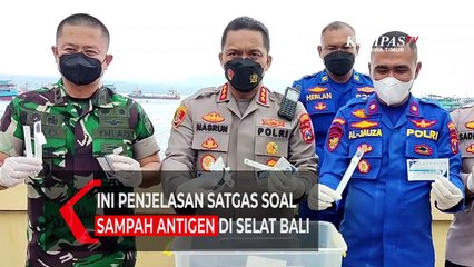 Ini Penjelasan Satgas Soal Sampah Antigen di Selat Bali