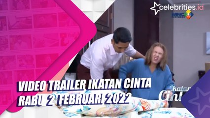 Video Trailer Ikatan Cinta 2 Februari 2022