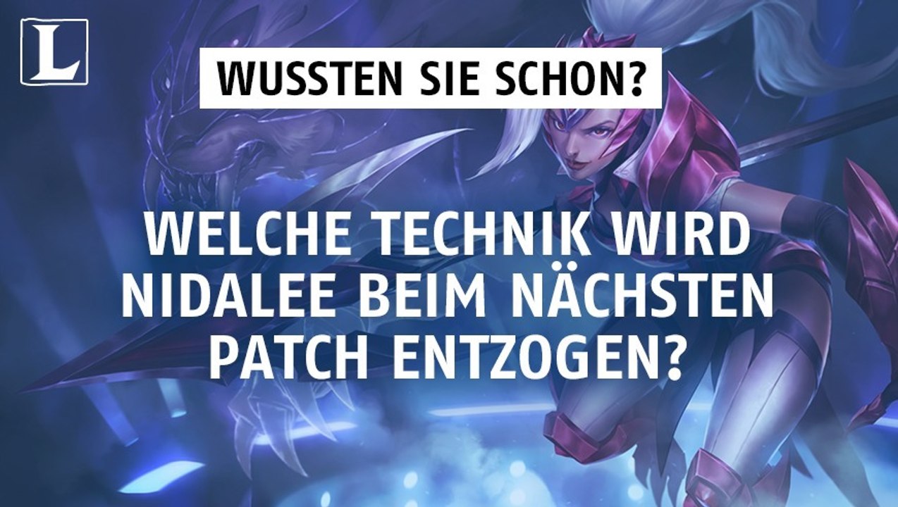 League of Legends: Welche Technik wird Nidalee beim nächsten Patch weggenommen?