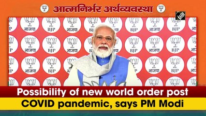 Possibility of new world order post Covid pandemic, says PM Modi